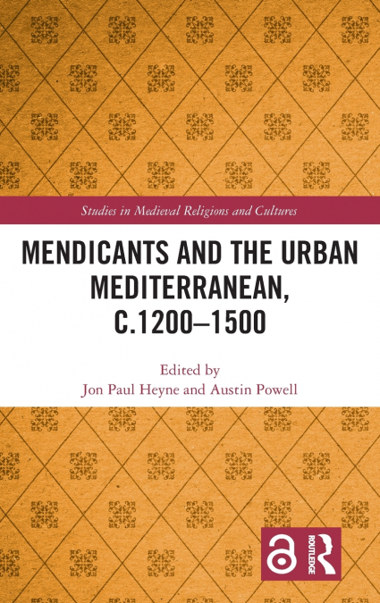 The Mendicants and the Urban Mediterranean, c.1200-1500