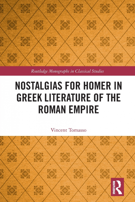 Nostalgias for Homer in Greek Literature of the Roman Empire