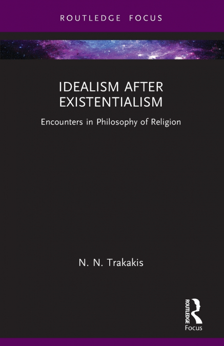 Idealism after Existentialism