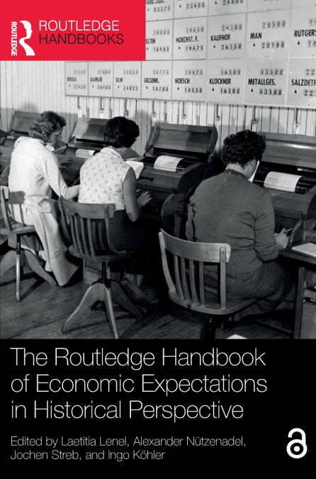 The Routledge Handbook of Economic Expectations in Historical Perspective