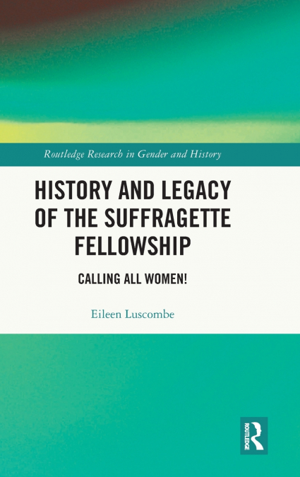 History and Legacy of the Suffragette Fellowship
