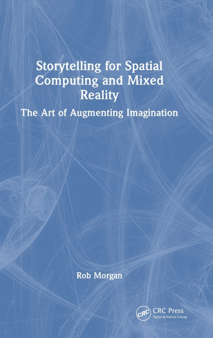 Storytelling for Spatial Computing and Mixed Reality