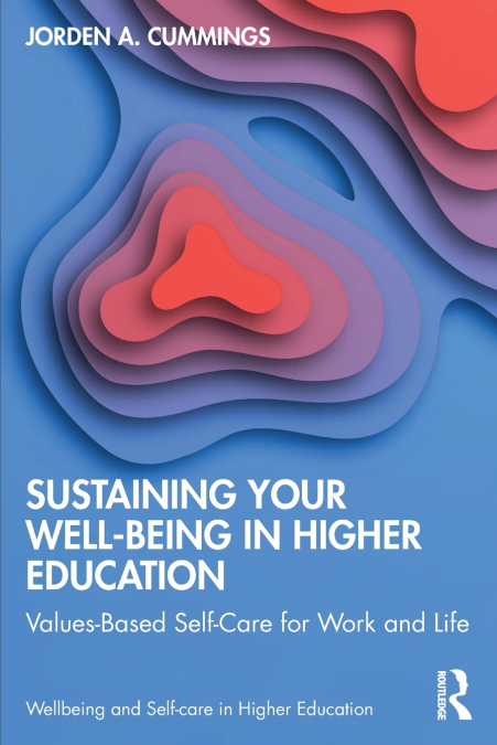 Sustaining Your Well-Being in Higher Education