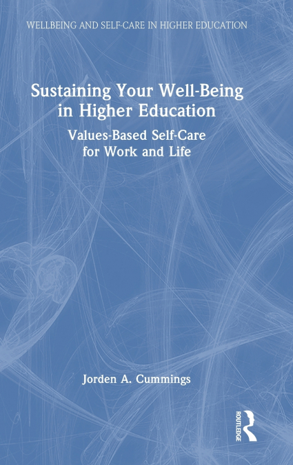 Sustaining Your Well-Being in Higher Education