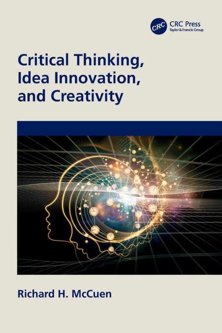 Critical Thinking, Idea Innovation, and Creativity