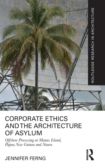 Corporate Ethics and the Architecture of Asylum