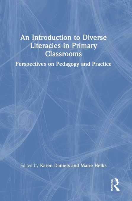 An Introduction to Diverse Literacies in Primary Classrooms