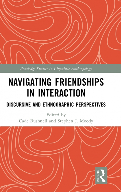 Navigating Friendships in Interaction