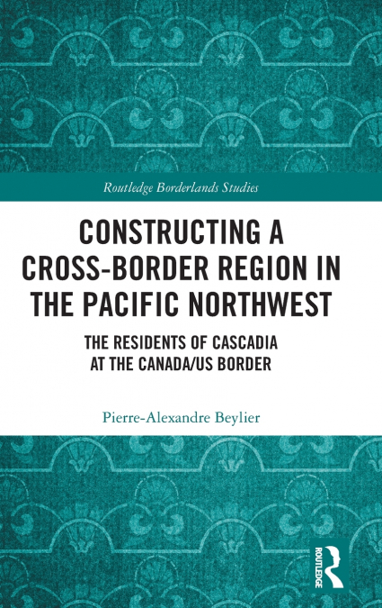 Constructing a Cross-Border Region in the Pacific Northwest