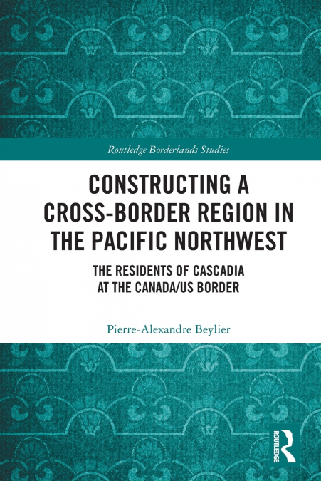 Constructing a Cross-Border Region in the Pacific Northwest