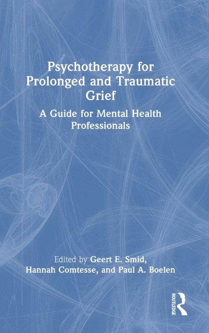Psychotherapy for Prolonged and Traumatic Grief