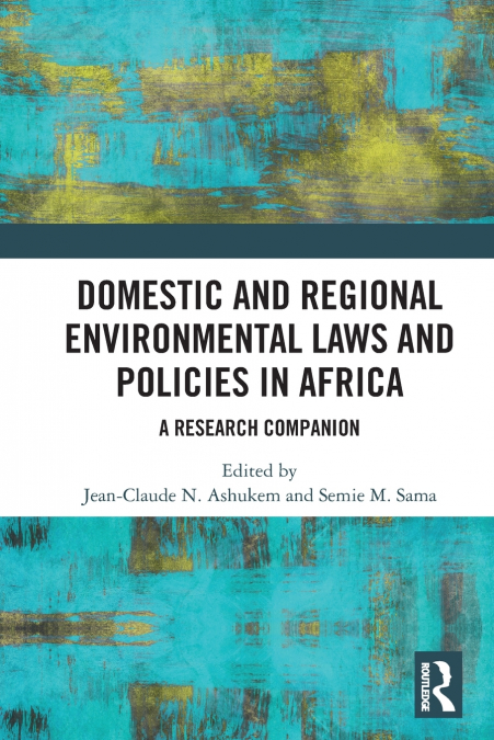 Domestic and Regional Environmental Laws and Policies in Africa