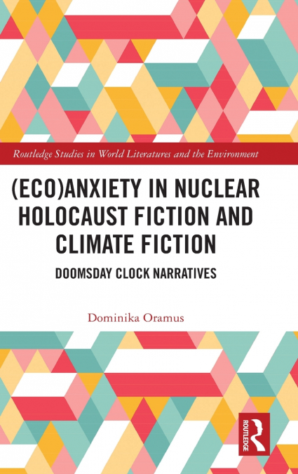 (Eco)Anxiety in Nuclear Holocaust Fiction and Climate Fiction