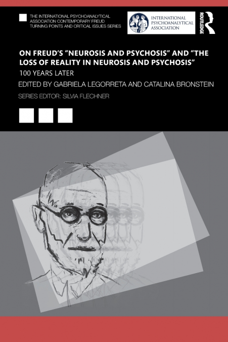 On Freud’s 'Neurosis and Psychosis' and 'The Loss of Reality in Neurosis and Psychosis'