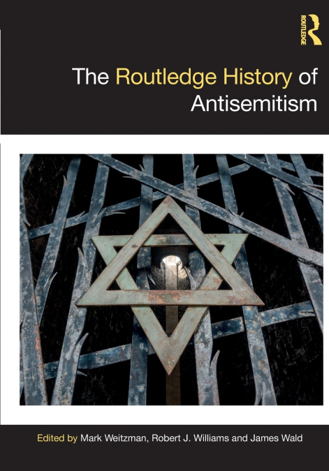 The Routledge History of Antisemitism
