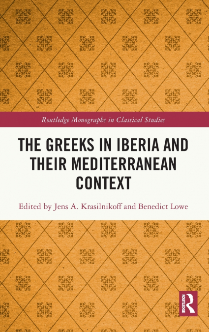 The Greeks in Iberia and their Mediterranean Context