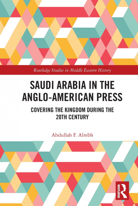Saudi Arabia in the Anglo-American Press