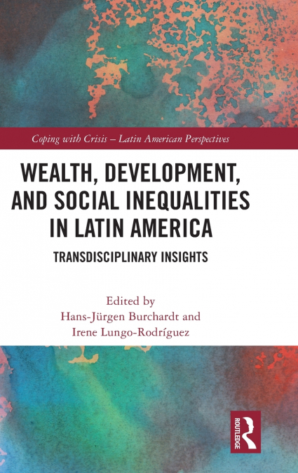 Wealth, Development, and Social Inequalities in Latin America