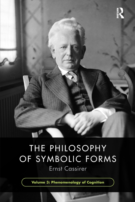 The Philosophy of Symbolic Forms, Volume 3