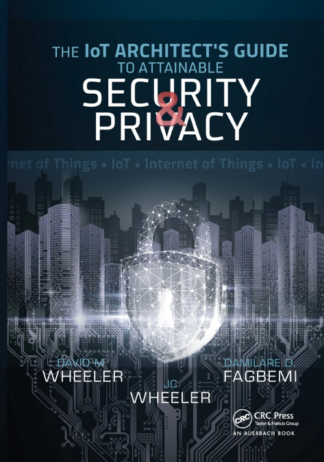 The IoT Architect’s Guide to Attainable Security and Privacy