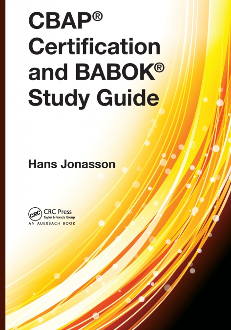 CBAP® Certification and BABOK® Study Guide