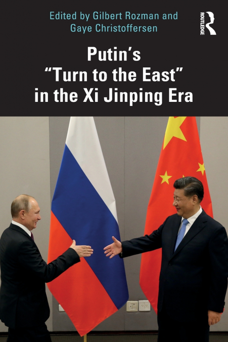Putin’s 'Turn to the East' in the Xi Jinping Era