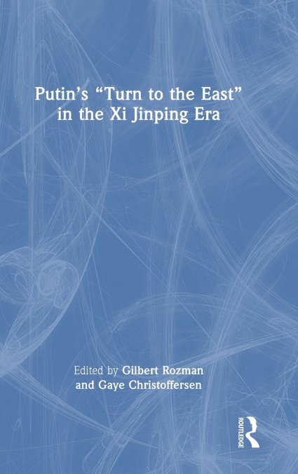 Putin’s 'Turn to the East' in the Xi Jinping Era