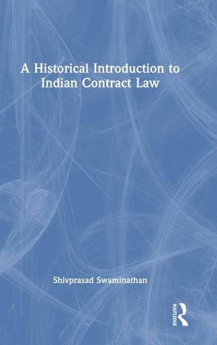 A Historical Introduction to Indian Contract Law