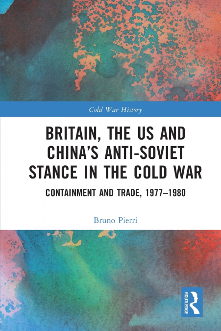 Britain, the US and China’s Anti-Soviet Stance in the Cold War