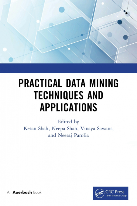 Practical Data Mining Techniques and Applications