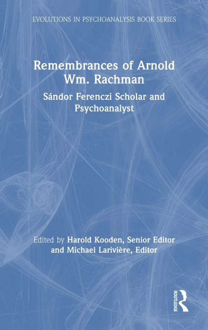 Remembrances of Arnold Wm. Rachman
