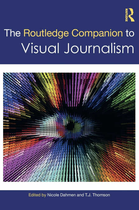 The Routledge Companion to Visual Journalism