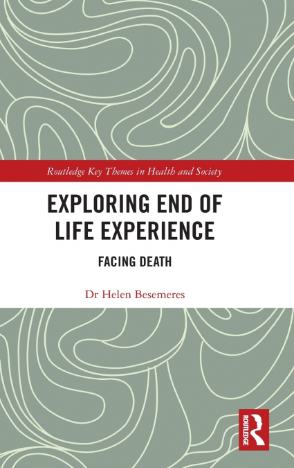Exploring End of Life Experience