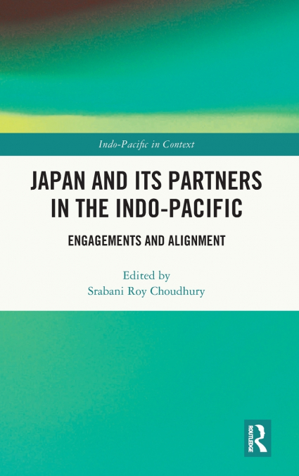 Japan and its Partners in the Indo-Pacific