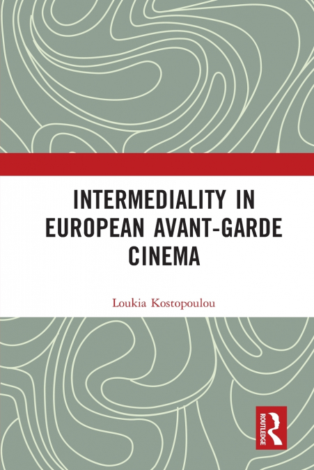 Intermediality in European Avant-garde Cinema