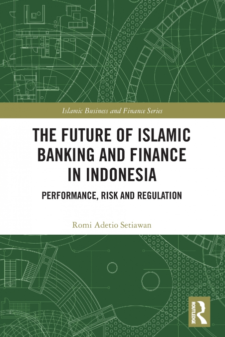 The Future of Islamic Banking and Finance in Indonesia