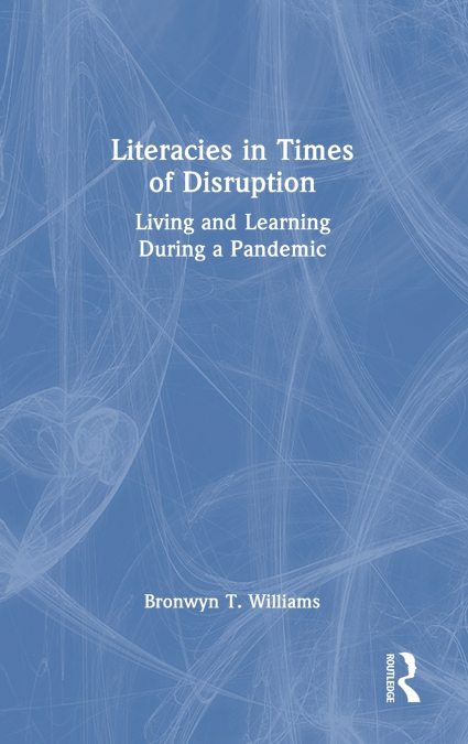 Literacies in Times of Disruption