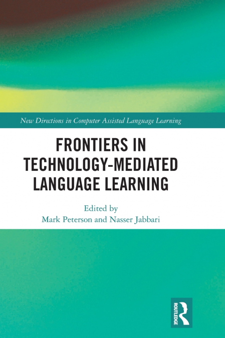 Frontiers in Technology-Mediated Language Learning