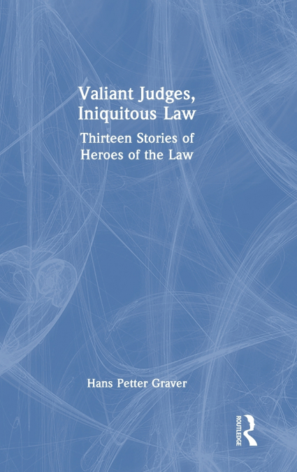 Valiant Judges, Iniquitous Law