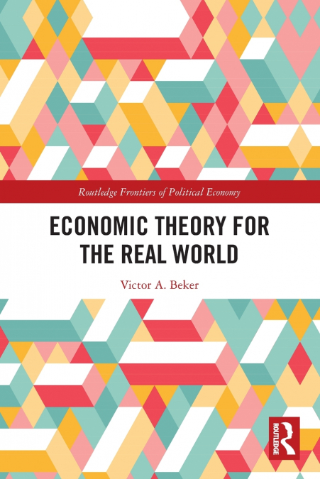Economic Theory for the Real World
