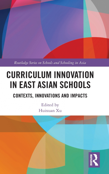 Curriculum Innovation in East Asian Schools