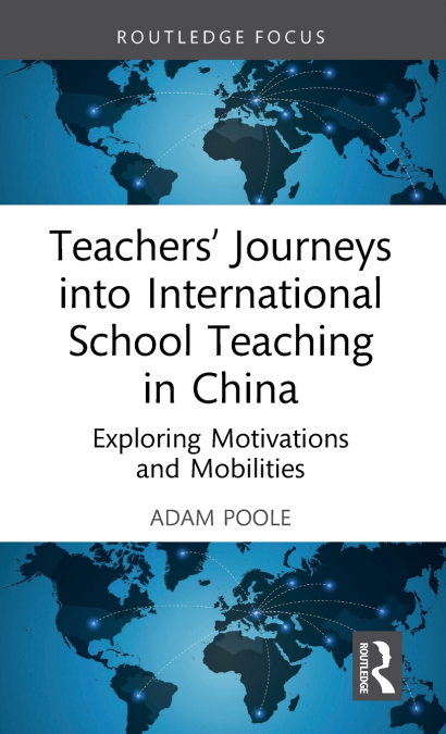 Teachers’ Journeys into International School Teaching in China