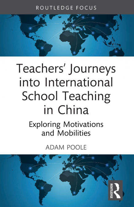 Teachers’ Journeys into International School Teaching in China