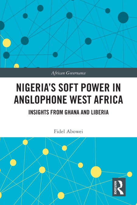 Nigeria’s Soft Power in Anglophone West Africa