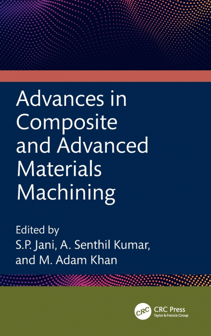 Advances in Composite and Advanced Materials Machining