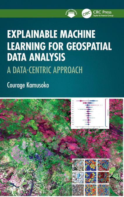 Explainable Machine Learning for Geospatial Data Analysis