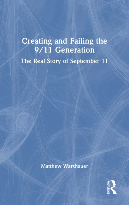 Creating and Failing the 9/11 Generation