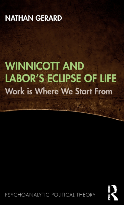 Winnicott and Labor’s Eclipse of Life