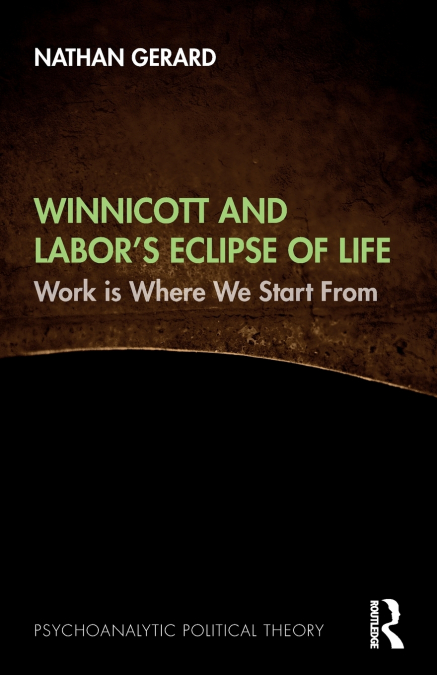 Winnicott and Labor’s Eclipse of Life