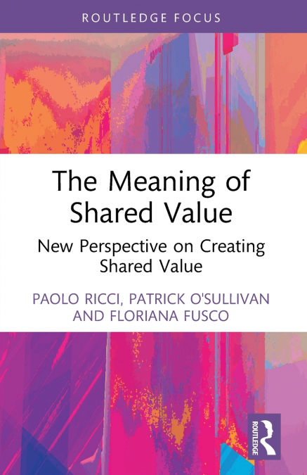 The Meaning of Shared Value
